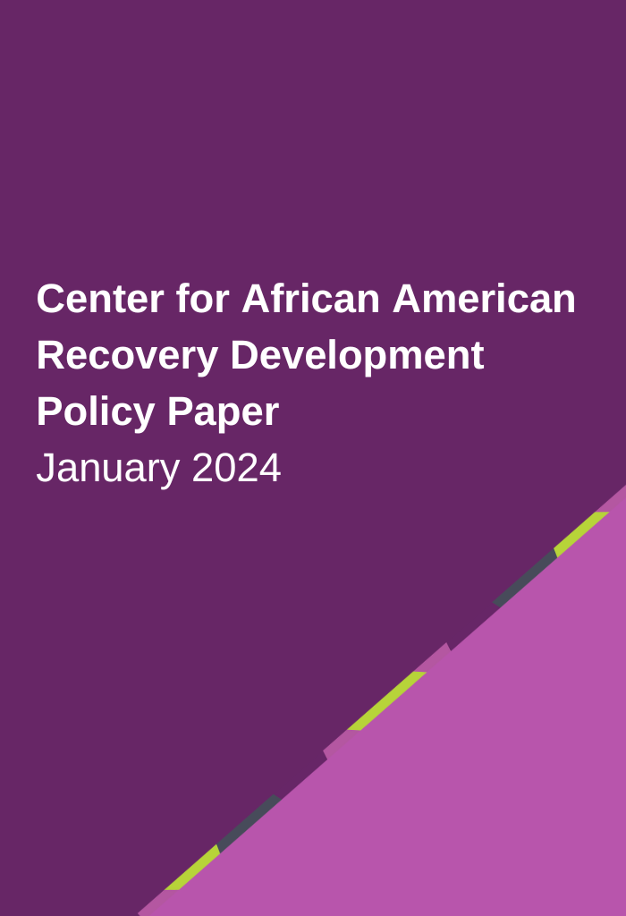 Center for African American Recovery Development Policy Paper January 2024 cover image