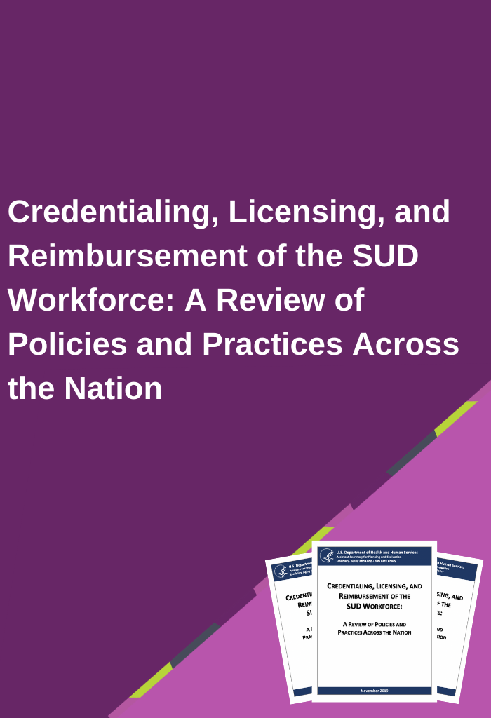 Credentialing-Licensing-and-Reimbursement-of-the-SUD-Workforce-A-Review-of-Policies-and-Practices-Across-the-Nation