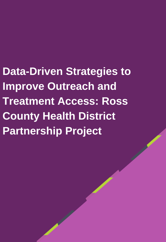 Data-Driven-Strategies-to-Improve-Outreach-and-Treatment-Access-Ross-County-Health-District-Partnership-Project