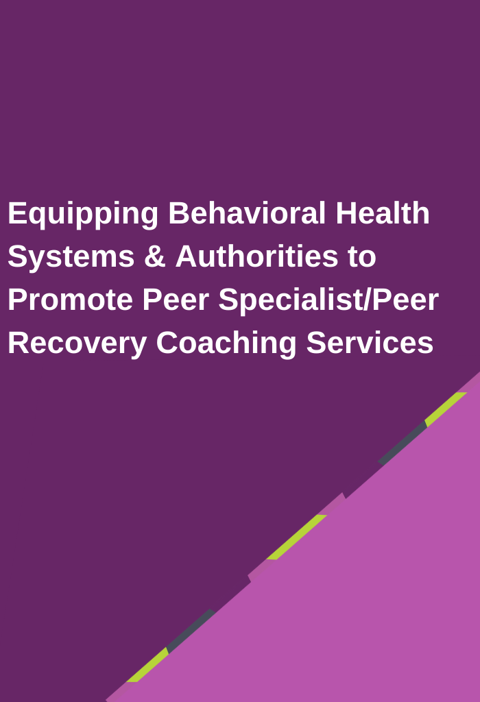 Equipping-Behavioral-Health-Systems-Authorities-to-Promote-Peer-SpecialistPeer-Recovery-Coaching-Services