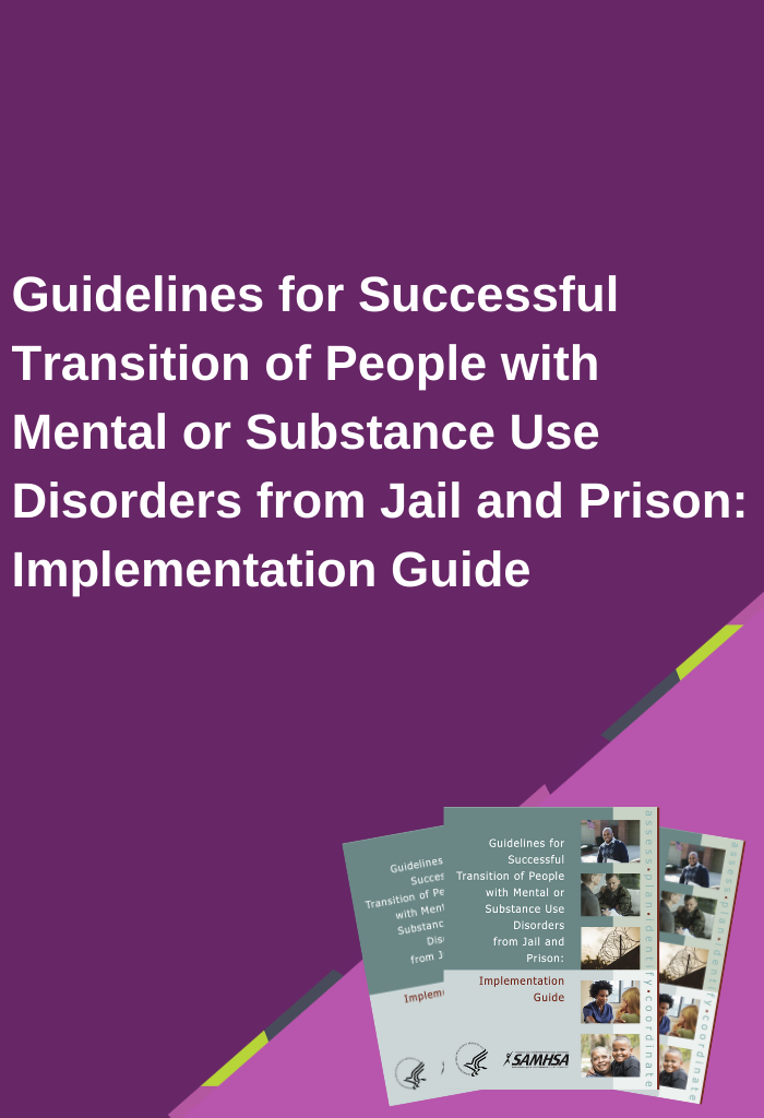 Guidelines-for-Successful-Transition-of-People-with-Mental-or-Substance-Use-Disorders-from-Jail-and-Prison-Implementation-Guide