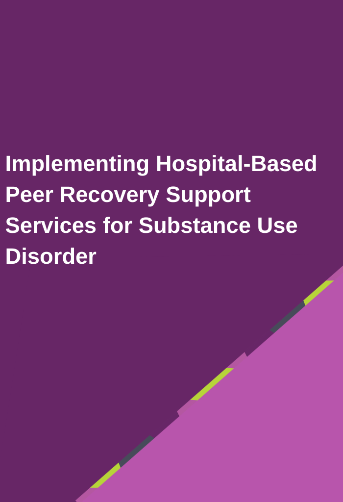 Implementing-Hospital-Based-Peer-Recovery-Support-Services-for-Substance-Use-Disorder