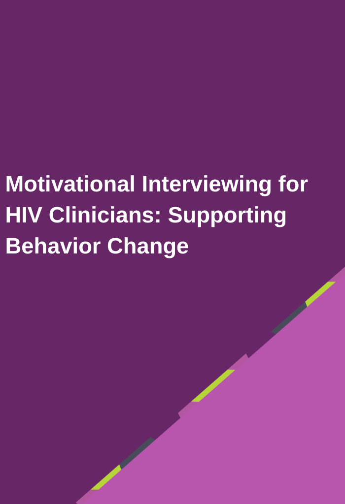 Motivational-Interviewing-for-HIV-Clinicians-Supporting-Behavior-Change