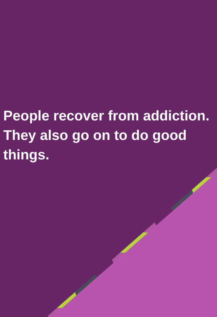 People-recover-from-addiction.-They-also-go-on-to-do-good-things
