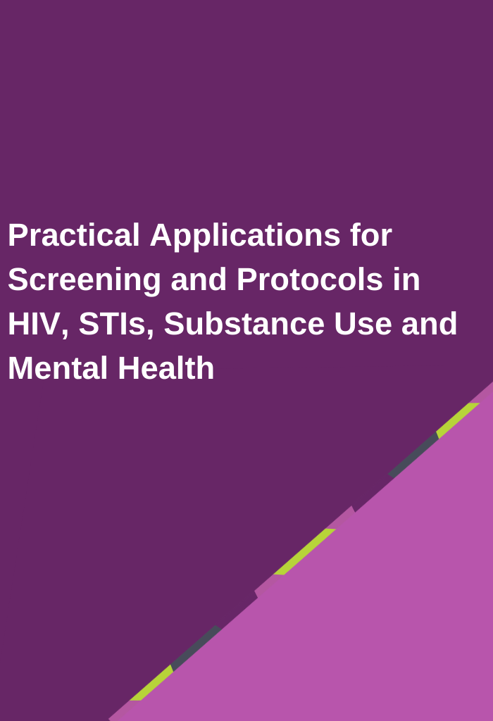 Practical-Applications-for-Screening-and-Protocols-in-HIV-STIs-Substance-Use-and-Mental-Health