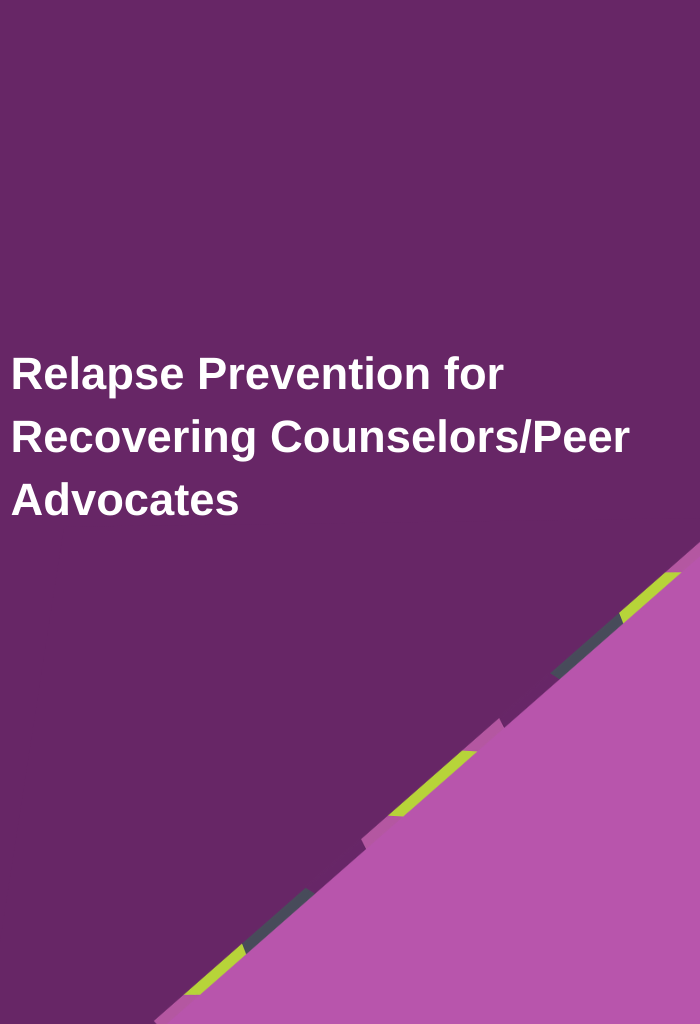 Relapse-Prevention-for-Recovering-CounselorsPeer-Advocates