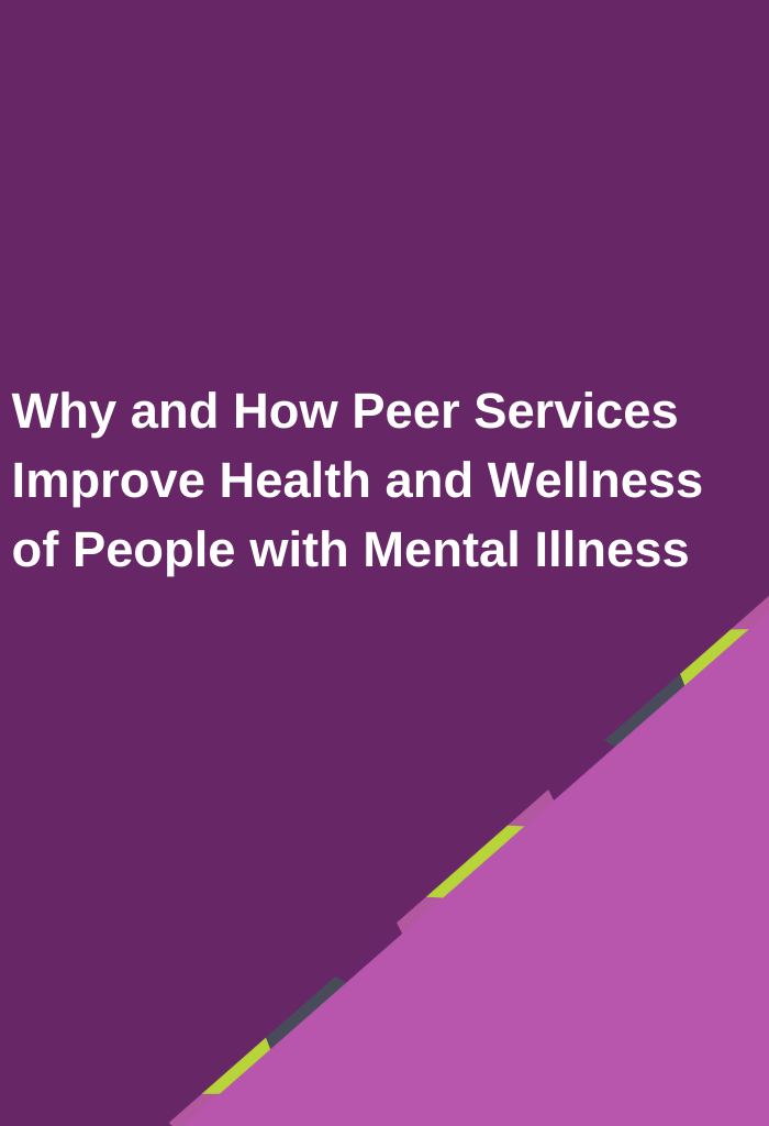 Why-and-How-Peer-Services-Improve-Health-and-Wellness-of-People-with-Mental-Illness